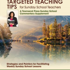 2021-2022 Townsend Press Targeted Teaching Tips for Sunday School Teachers